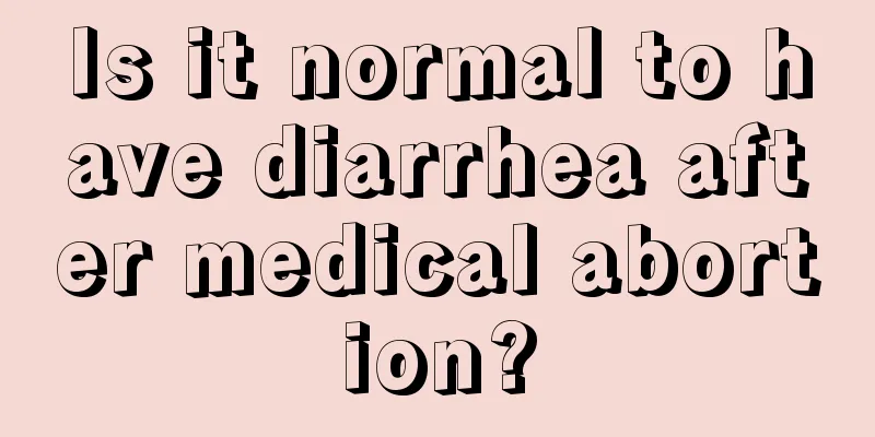 Is it normal to have diarrhea after medical abortion?