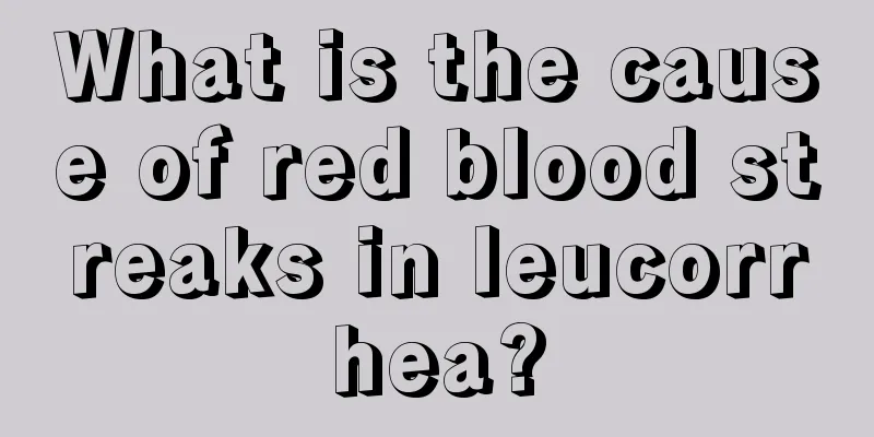 What is the cause of red blood streaks in leucorrhea?