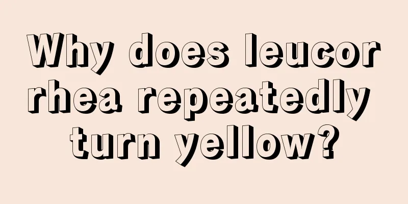 Why does leucorrhea repeatedly turn yellow?