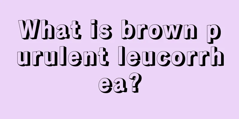 What is brown purulent leucorrhea?