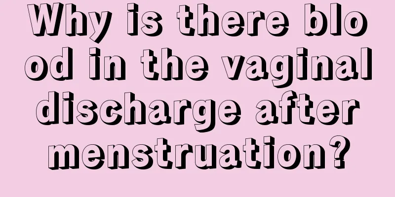 Why is there blood in the vaginal discharge after menstruation?