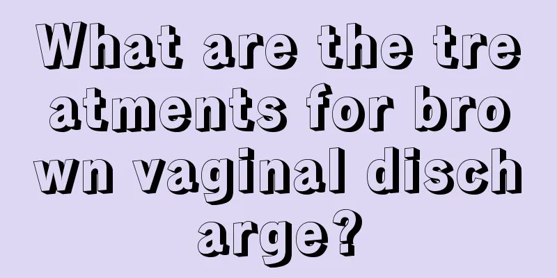 What are the treatments for brown vaginal discharge?