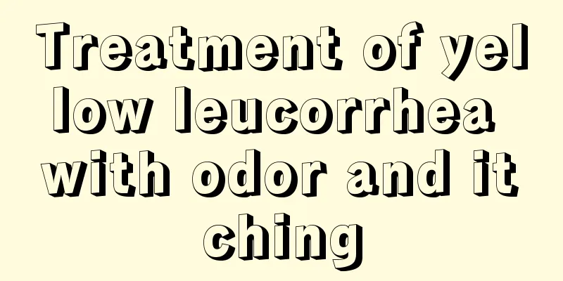 Treatment of yellow leucorrhea with odor and itching