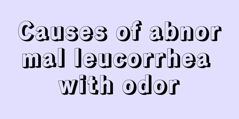 Causes of abnormal leucorrhea with odor