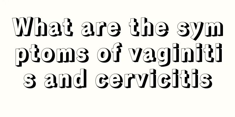 What are the symptoms of vaginitis and cervicitis