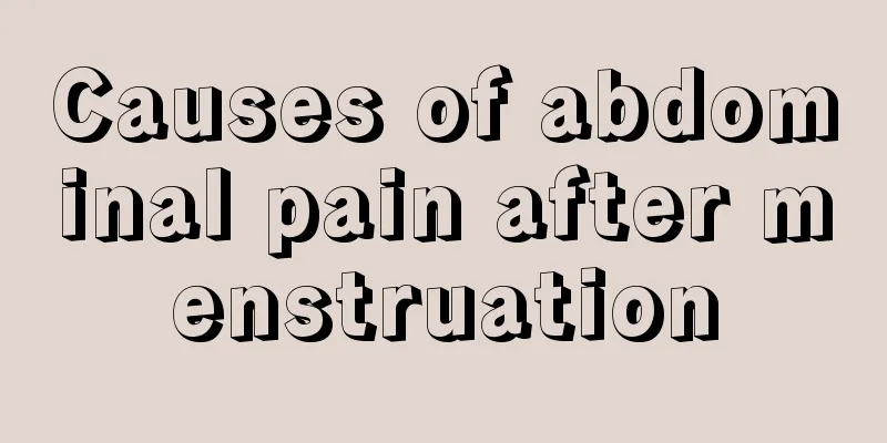 Causes of abdominal pain after menstruation