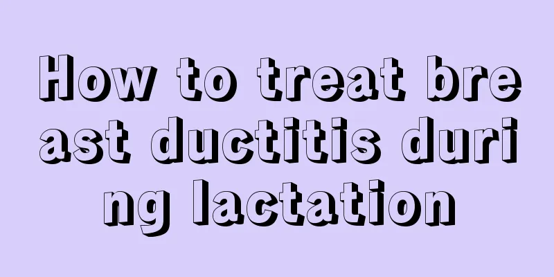 How to treat breast ductitis during lactation