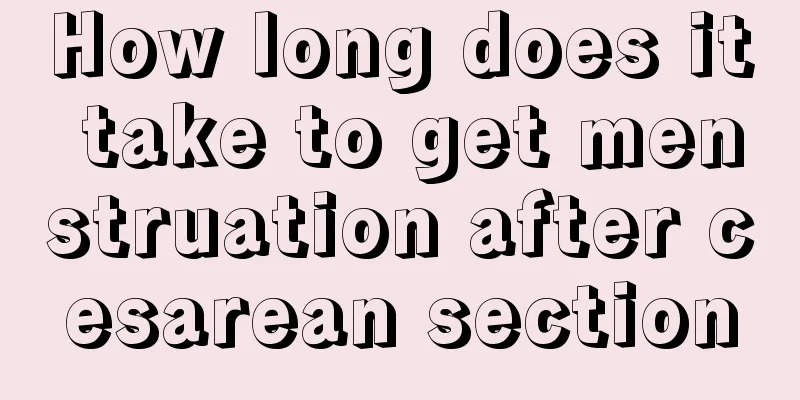 How long does it take to get menstruation after cesarean section