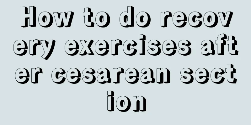 How to do recovery exercises after cesarean section