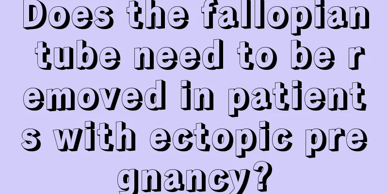 Does the fallopian tube need to be removed in patients with ectopic pregnancy?