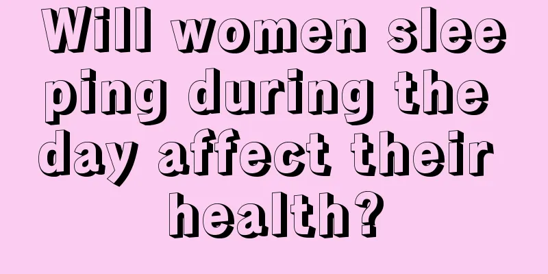 Will women sleeping during the day affect their health?