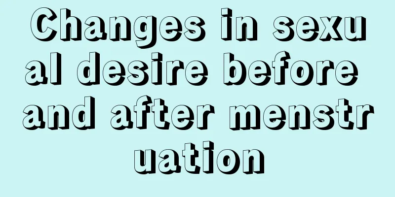 Changes in sexual desire before and after menstruation