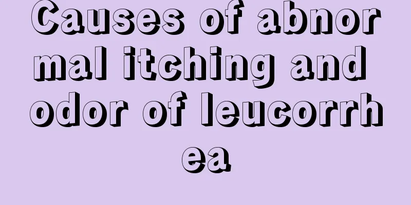 Causes of abnormal itching and odor of leucorrhea