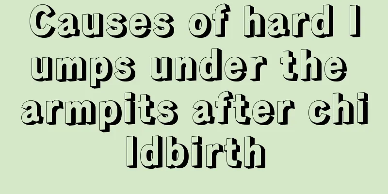 Causes of hard lumps under the armpits after childbirth