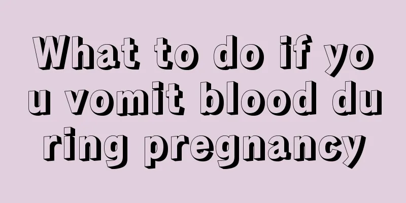 What to do if you vomit blood during pregnancy