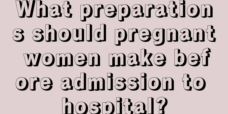 What preparations should pregnant women make before admission to hospital?