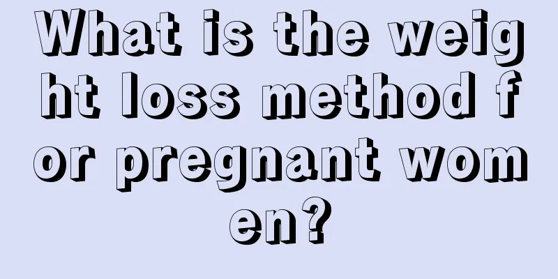 What is the weight loss method for pregnant women?