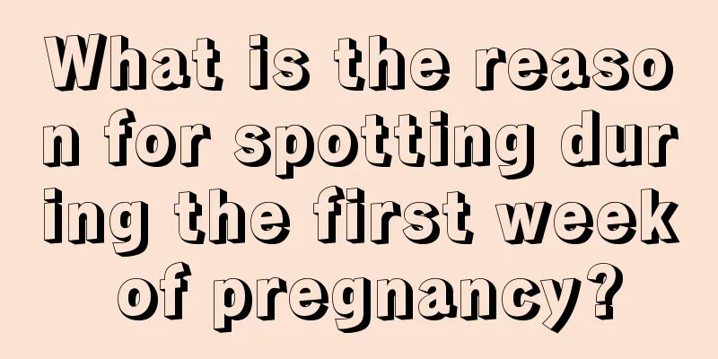 What is the reason for spotting during the first week of pregnancy?