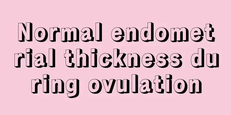 Normal endometrial thickness during ovulation