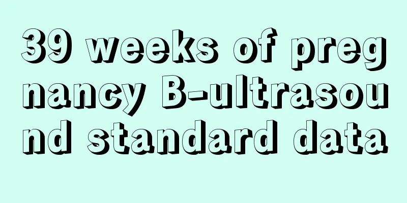 39 weeks of pregnancy B-ultrasound standard data