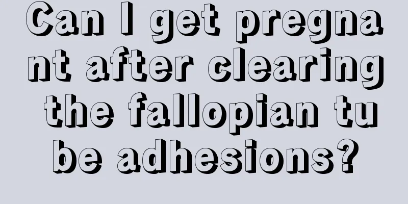 Can I get pregnant after clearing the fallopian tube adhesions?