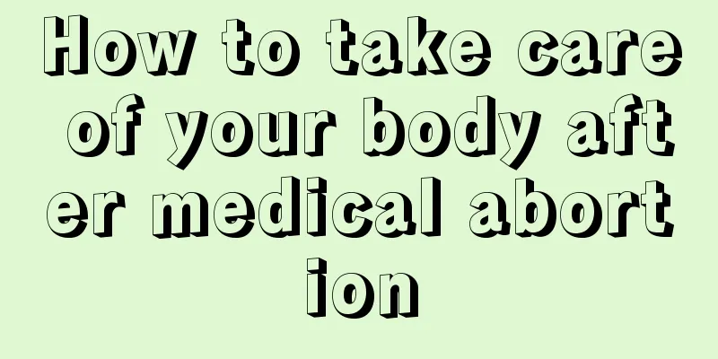 How to take care of your body after medical abortion