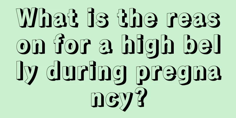 What is the reason for a high belly during pregnancy?