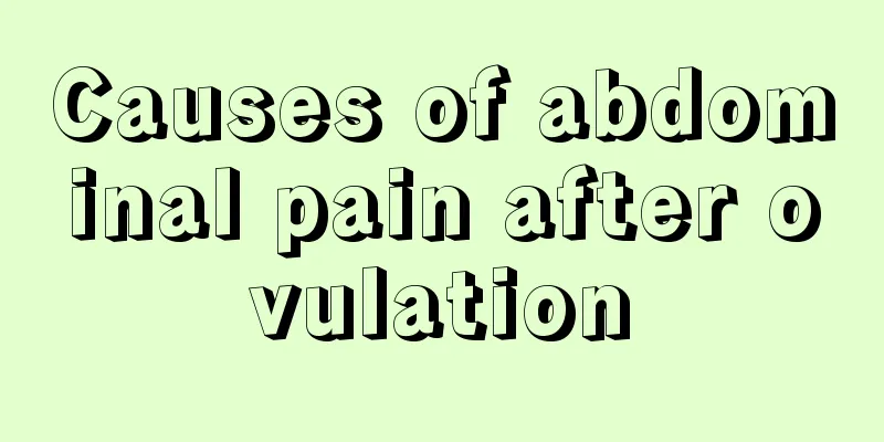 Causes of abdominal pain after ovulation