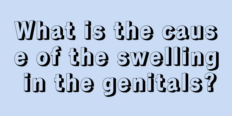 What is the cause of the swelling in the genitals?