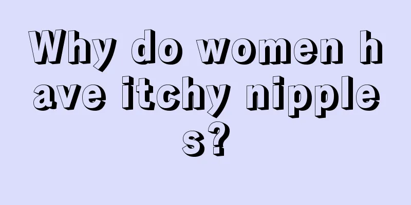 Why do women have itchy nipples?