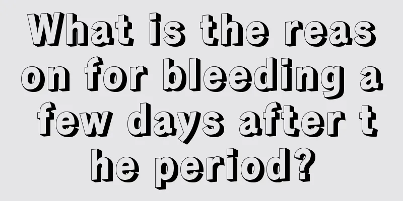 What is the reason for bleeding a few days after the period?