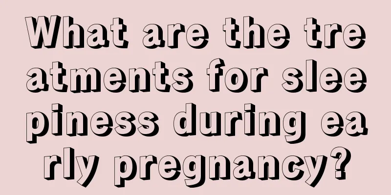 What are the treatments for sleepiness during early pregnancy?