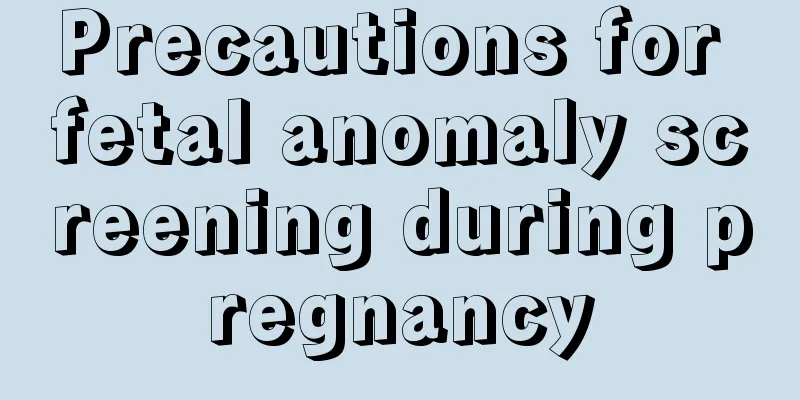 Precautions for fetal anomaly screening during pregnancy