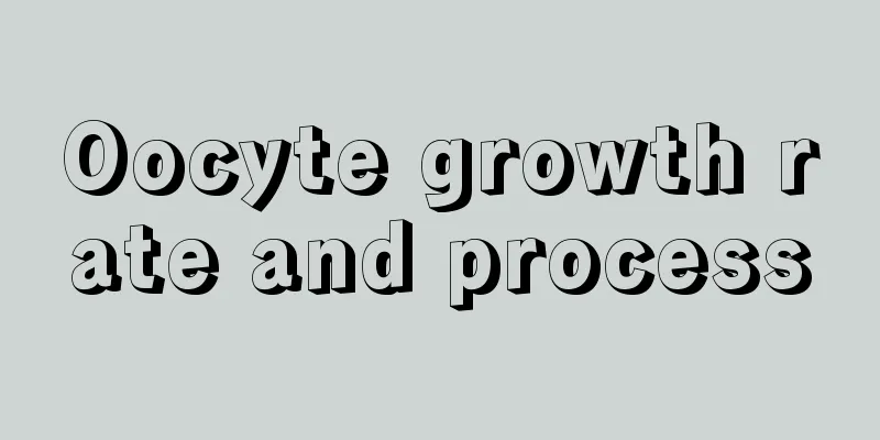 Oocyte growth rate and process