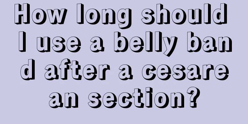 How long should I use a belly band after a cesarean section?