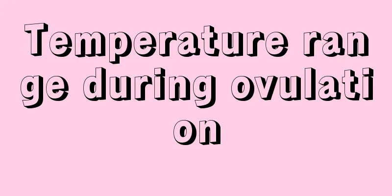 Temperature range during ovulation