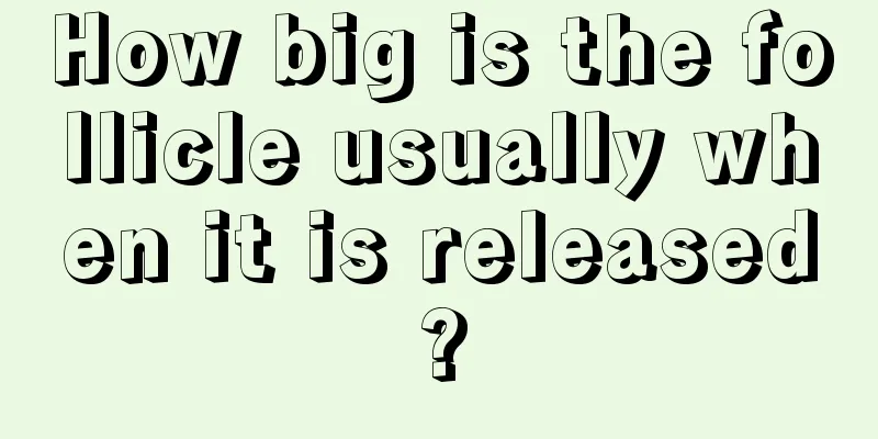 How big is the follicle usually when it is released?