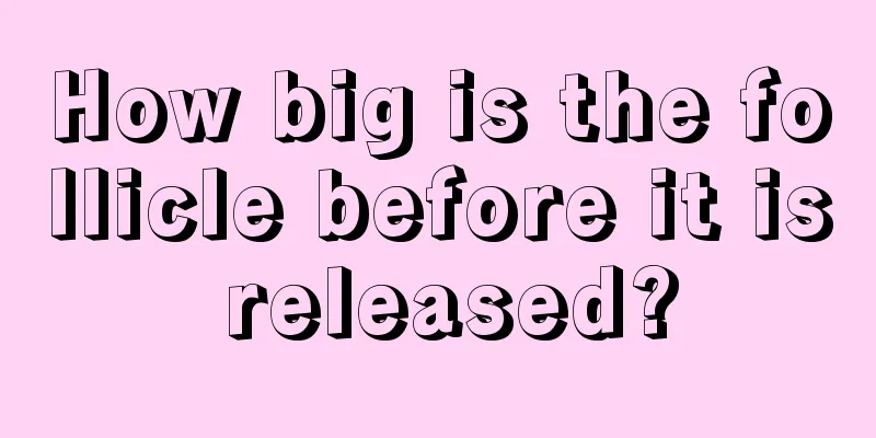 How big is the follicle before it is released?