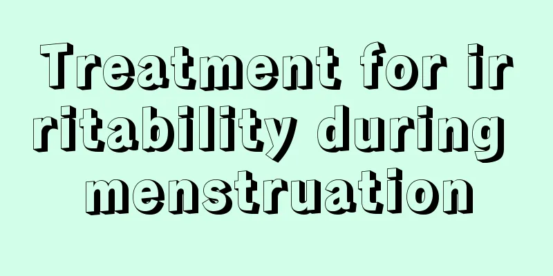 Treatment for irritability during menstruation