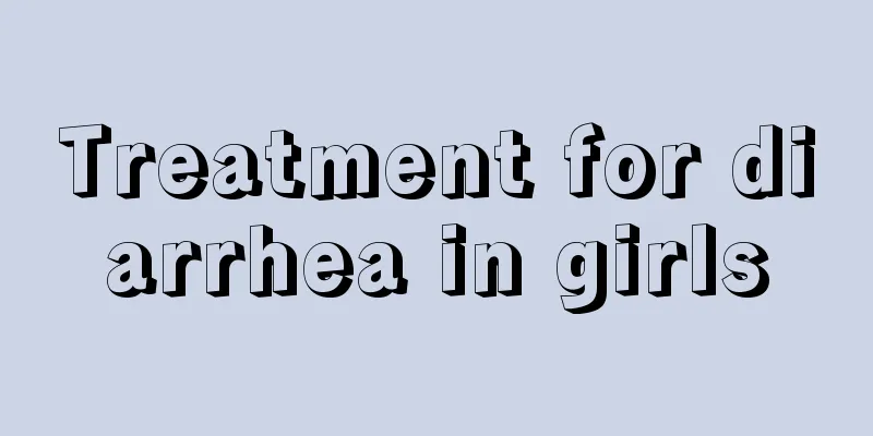 Treatment for diarrhea in girls