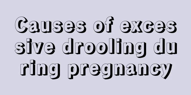 Causes of excessive drooling during pregnancy