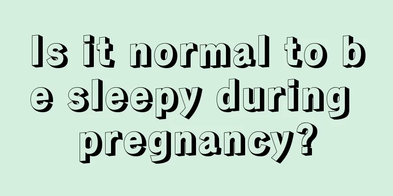 Is it normal to be sleepy during pregnancy?