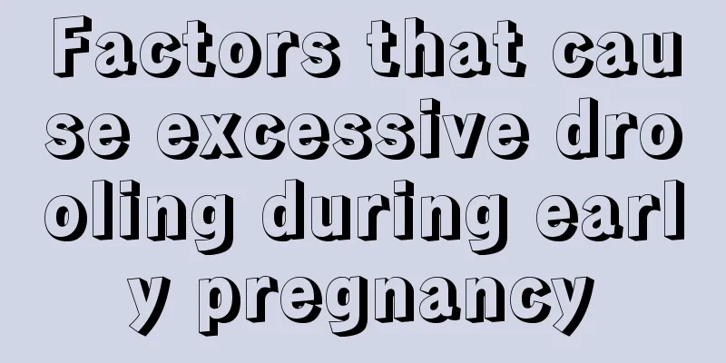 Factors that cause excessive drooling during early pregnancy