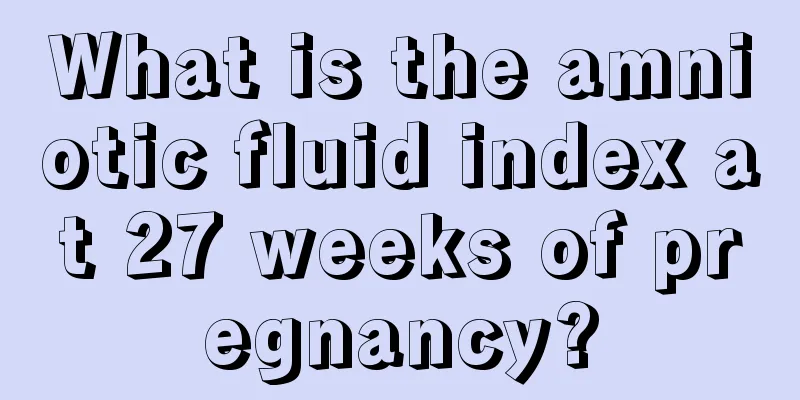 What is the amniotic fluid index at 27 weeks of pregnancy?