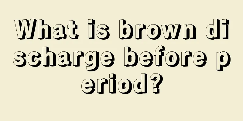 What is brown discharge before period?