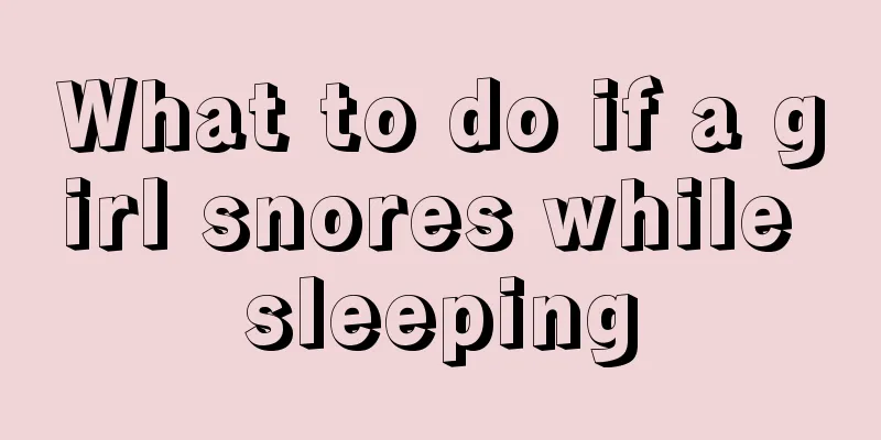 What to do if a girl snores while sleeping