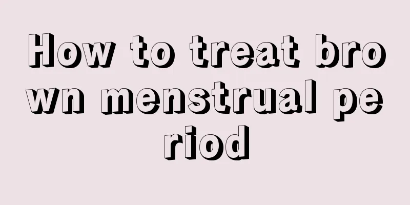 How to treat brown menstrual period