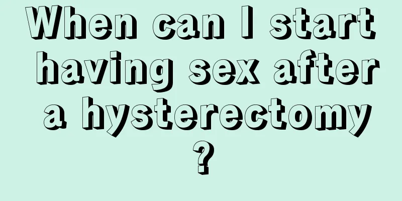 When can I start having sex after a hysterectomy?