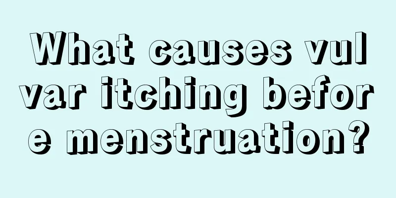 What causes vulvar itching before menstruation?