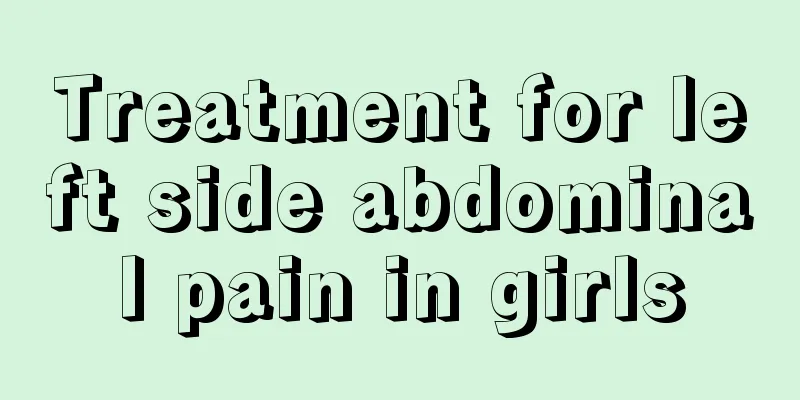 Treatment for left side abdominal pain in girls